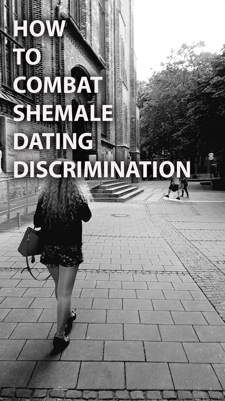 How To Combat Shemale Dating Discrimination